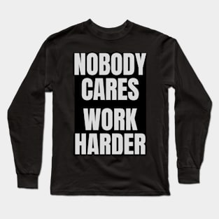 NOBODY CARES Long Sleeve T-Shirt